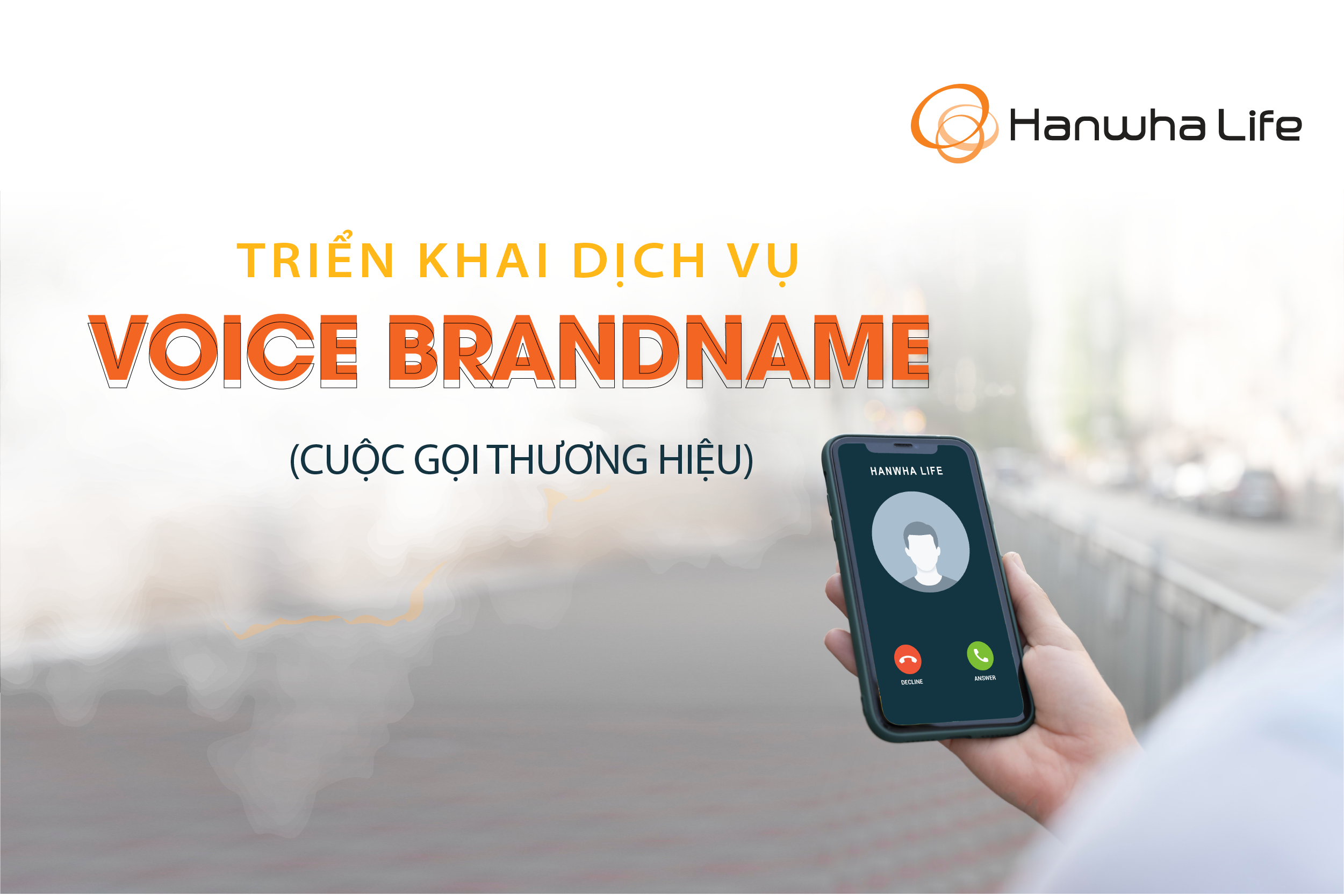Hanwha Life Việt Nam Triển Khai Dịch Vụ Cuộc Gọi Thương Hiệu